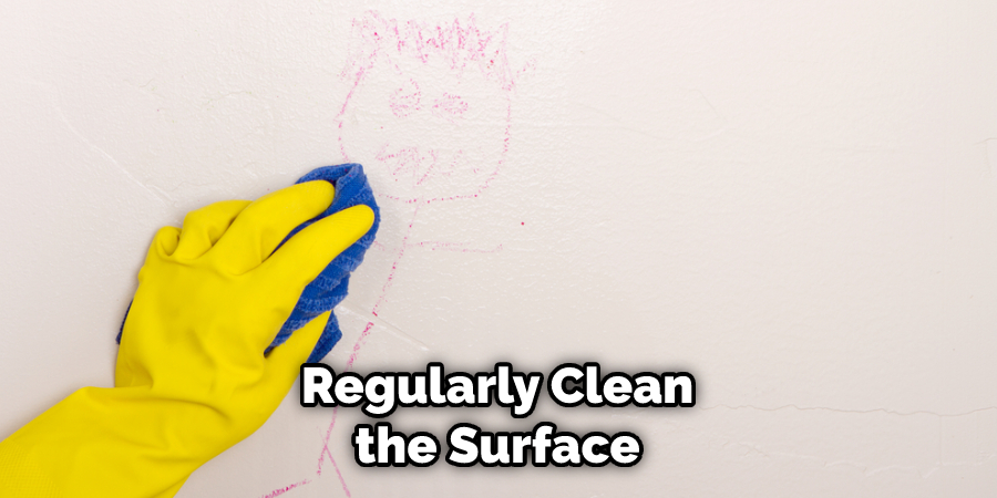 Regularly Clean the Surface