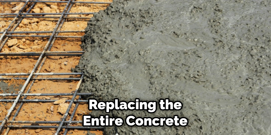 Replacing the Entire Concrete