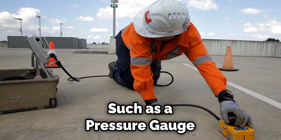 Such as a Pressure Gauge