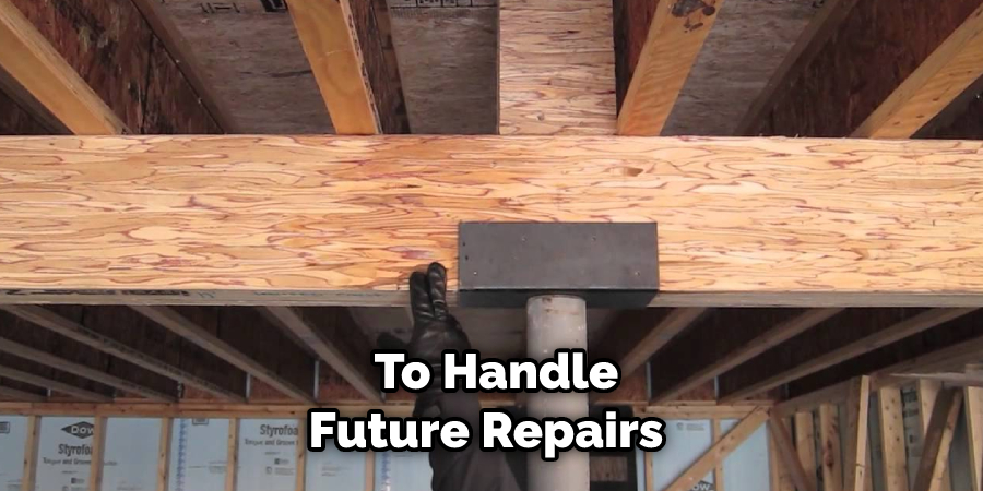  To Handle Future Repairs 