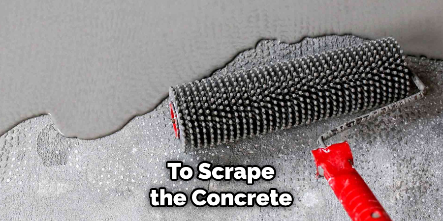 To Scrape the Concrete