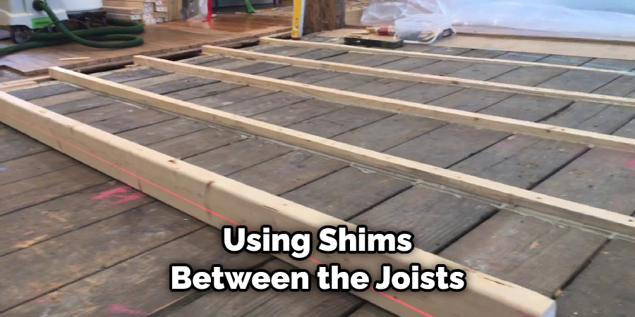 Using Shims Between the Joists