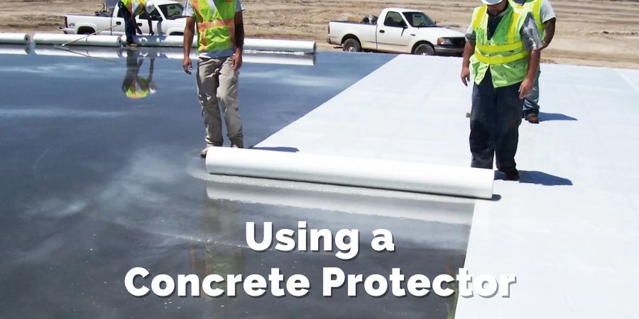 Using a Concrete Protector