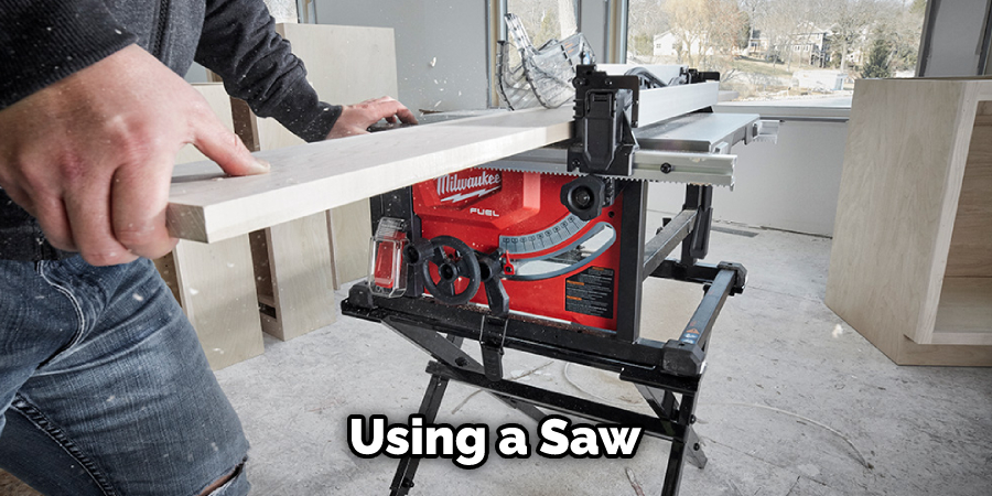 Using a Saw