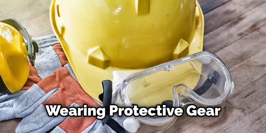 Wearing Protective Gear