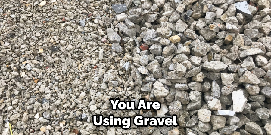 You Are Using Gravel