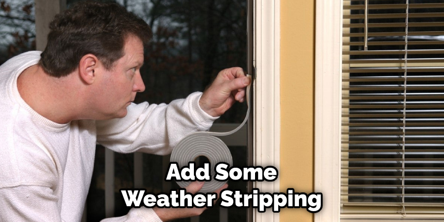 Add Some Weather Stripping