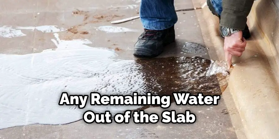 Any Remaining Water Out of the Slab