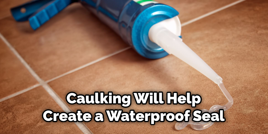 Caulking Will Help Create a Waterproof Seal