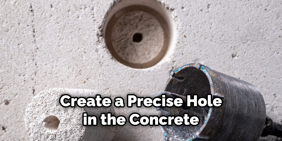 Create a Precise Hole in the Concrete