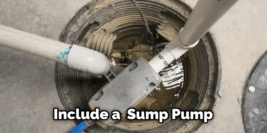 Include a  Sump Pump