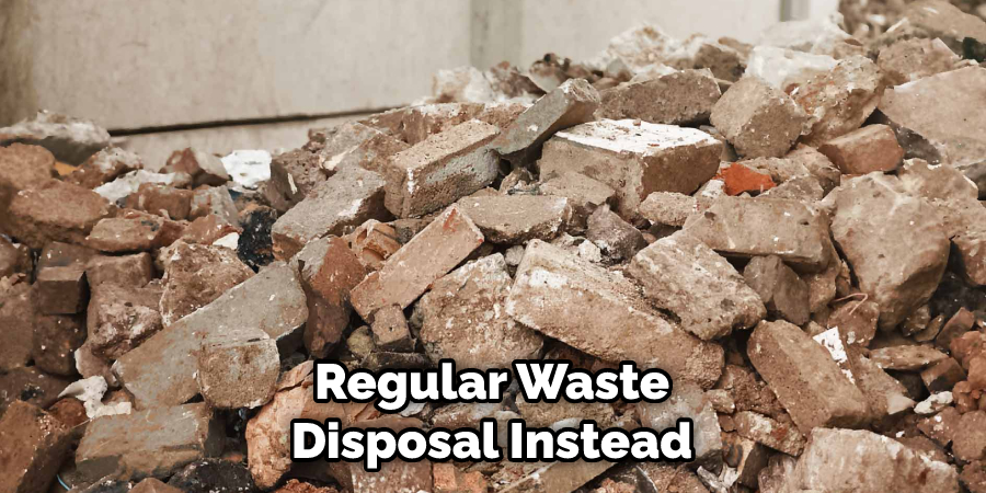 Regular Waste Disposal Instead