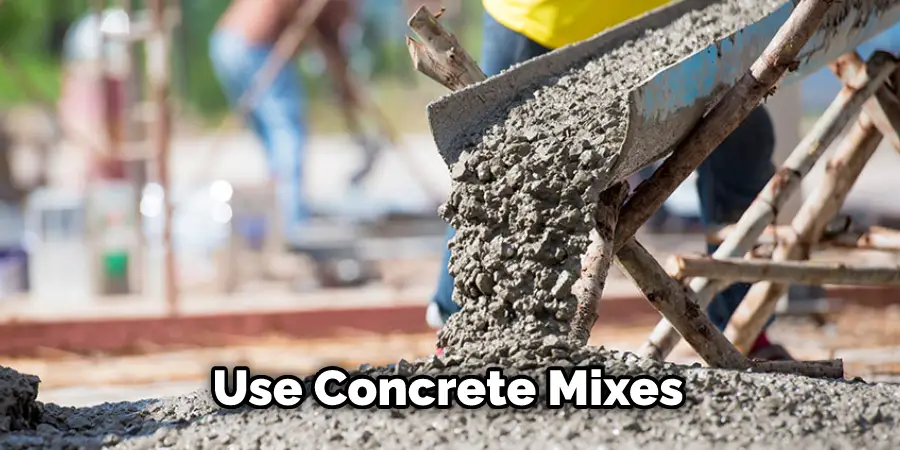 Use Concrete Mixes