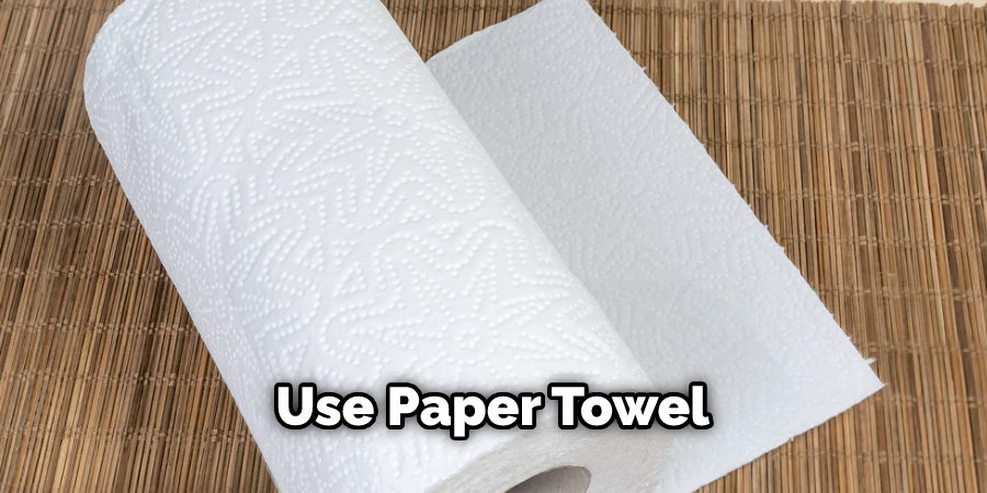 Use Paper Towel
