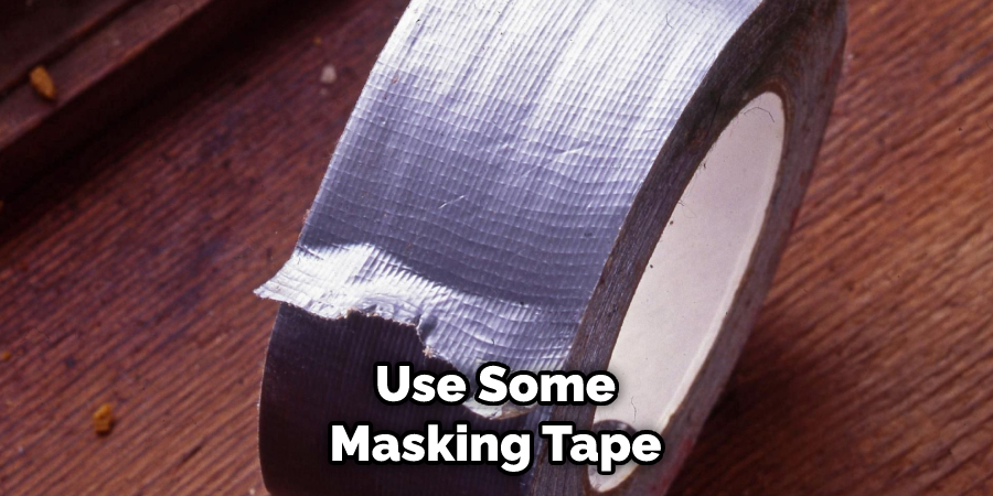 Use Some Masking Tape