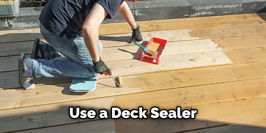 Use a Deck Sealer