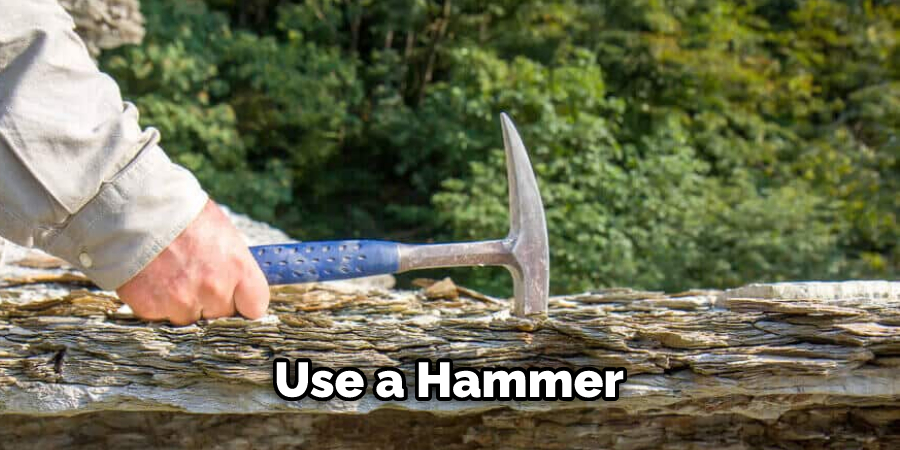 Use a Hammer