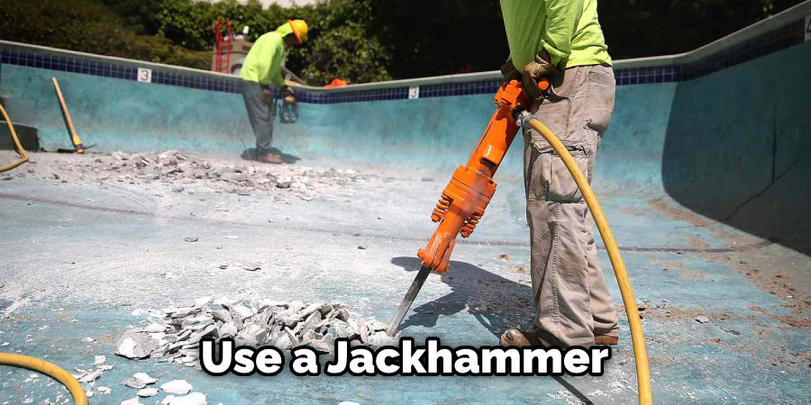 Use a Jackhammer