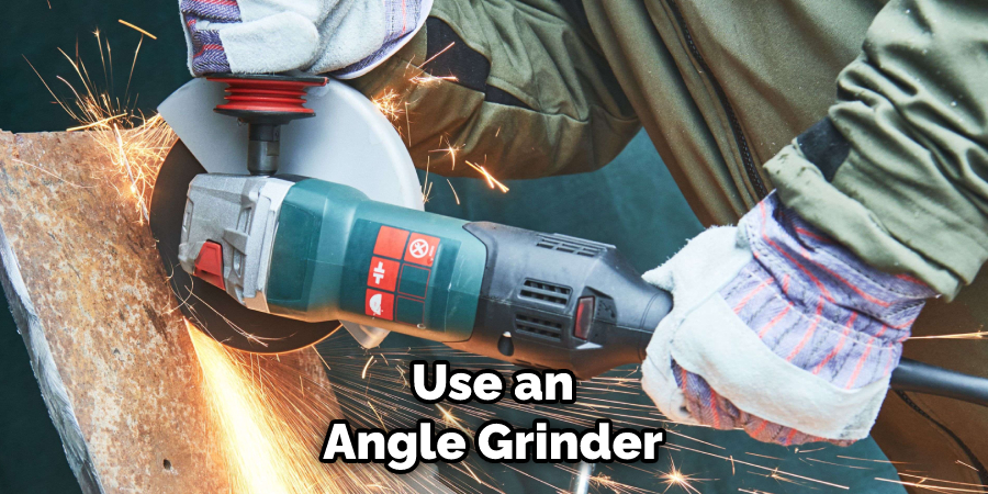 Use an Angle Grinder