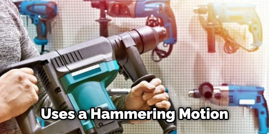 Uses a Hammering Motion