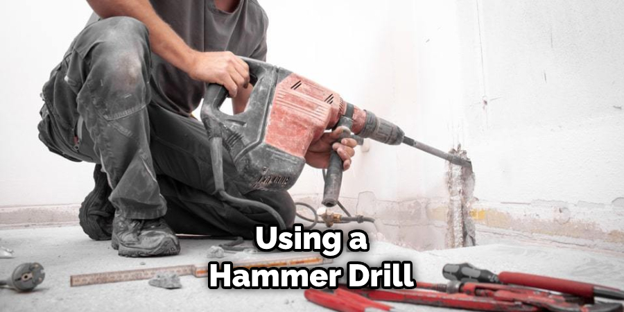 Using a Hammer Drill