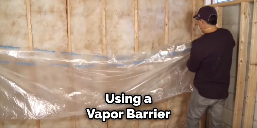 Using a Vapor Barrier