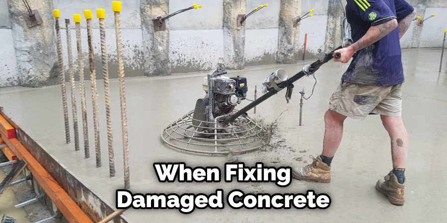 When Fixing Damaged Concrete