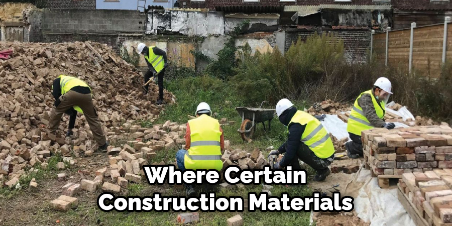 Where Certain Construction Materials