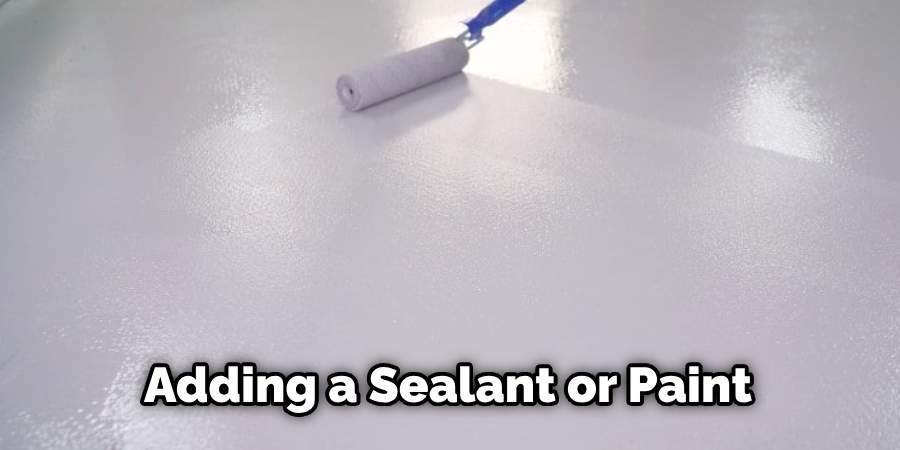 Adding a Sealant or Paint