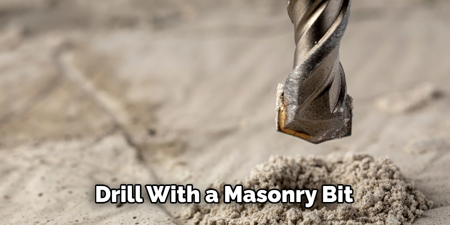  Drill With a Masonry Bit