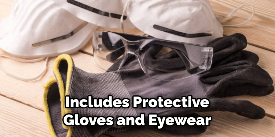 Includes Protective Gloves and Eyewear