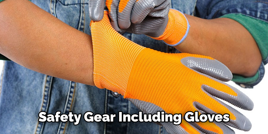 Safety Gear Including Gloves