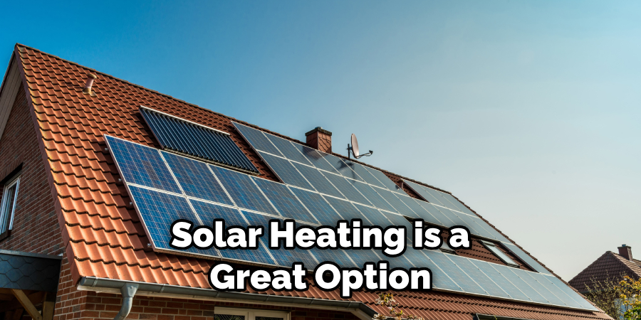 Solar Heating is a Great Option