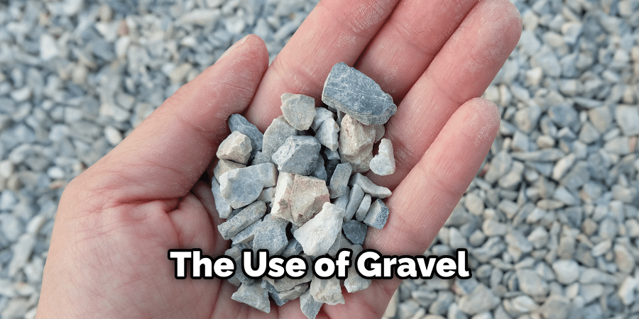 The Use of Gravel
