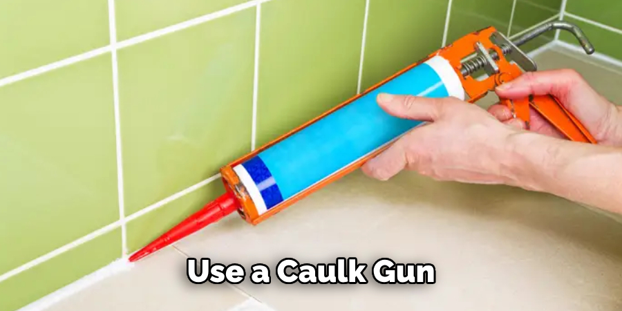 Use a Caulk Gun