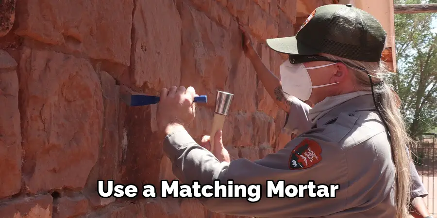 Use a Matching Mortar