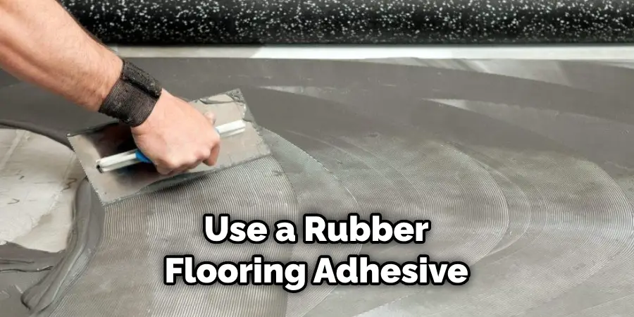 Use a Rubber Flooring Adhesive