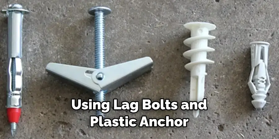 Using Lag Bolts and Plastic Anchor