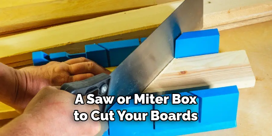 A Saw or Miter Box to Cut Your Boards