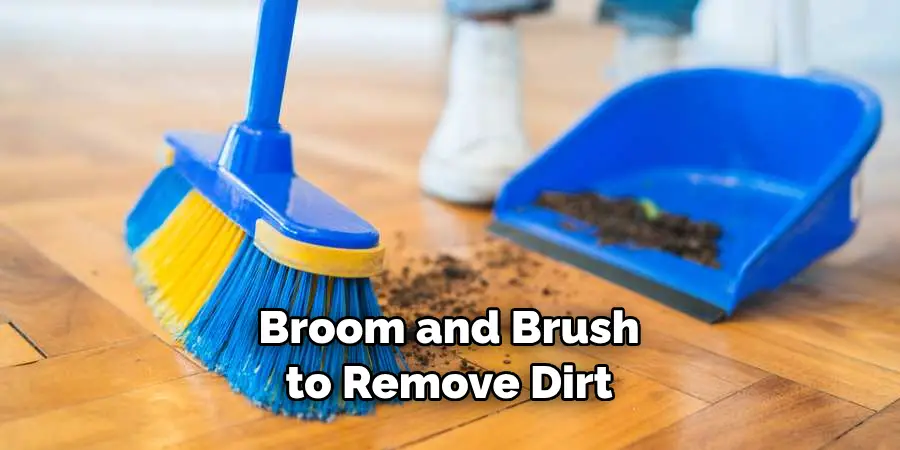 Broom and Brush to Remove Dirt