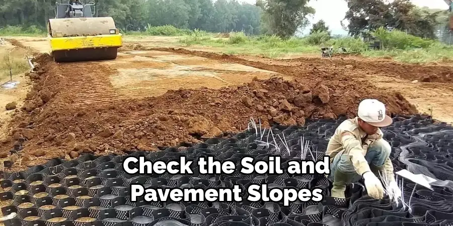 Check the Soil and Pavement Slopes