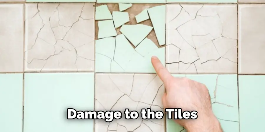 Damage to the Tiles