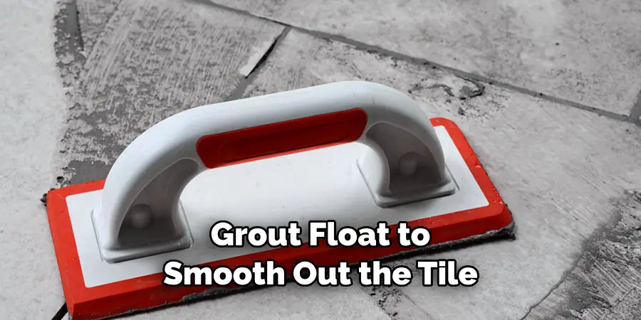 Grout Float to Smooth Out the Tile