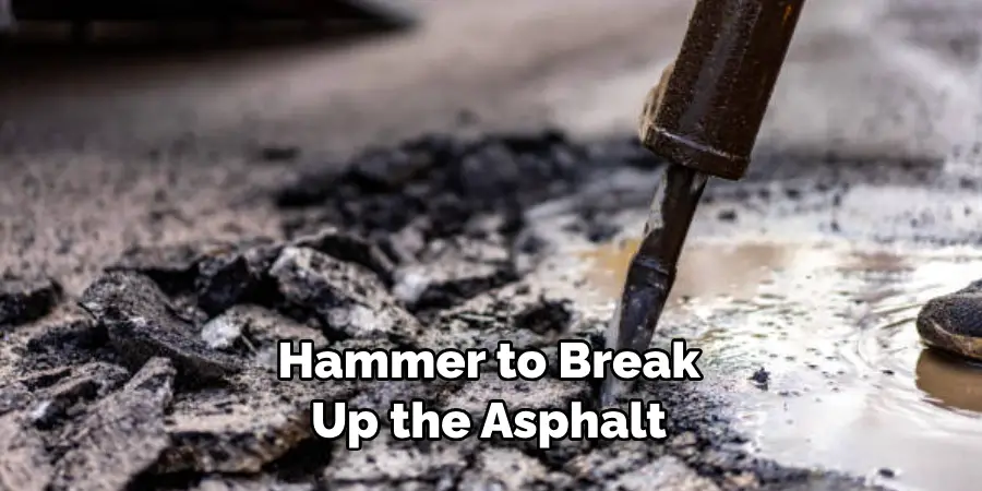 Hammer to Break Up the Asphalt