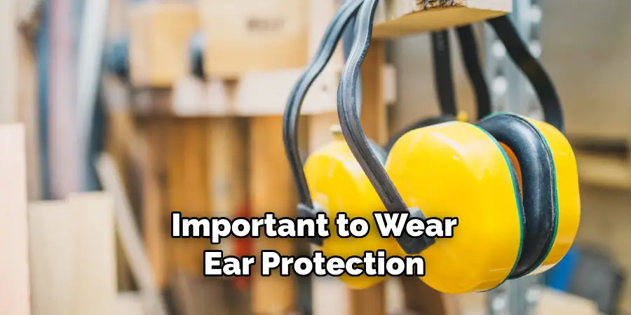 Important to Wear Ear Protection