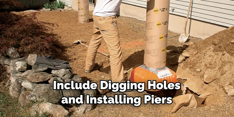 Include Digging Holes and Installing Piers