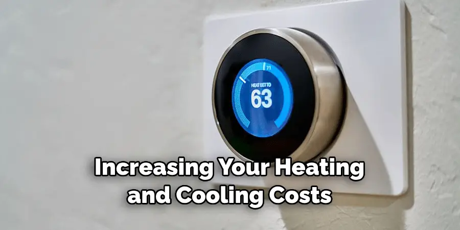 Increasing Your Heating and Cooling Costs