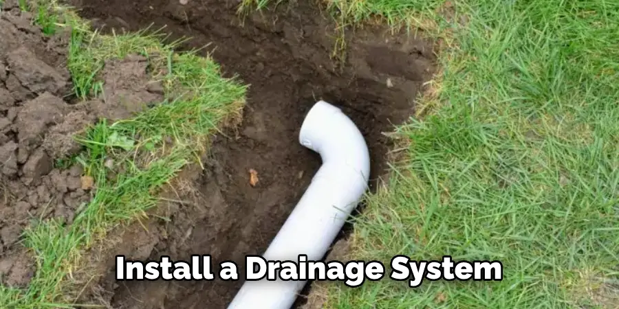 Install a Drainage System