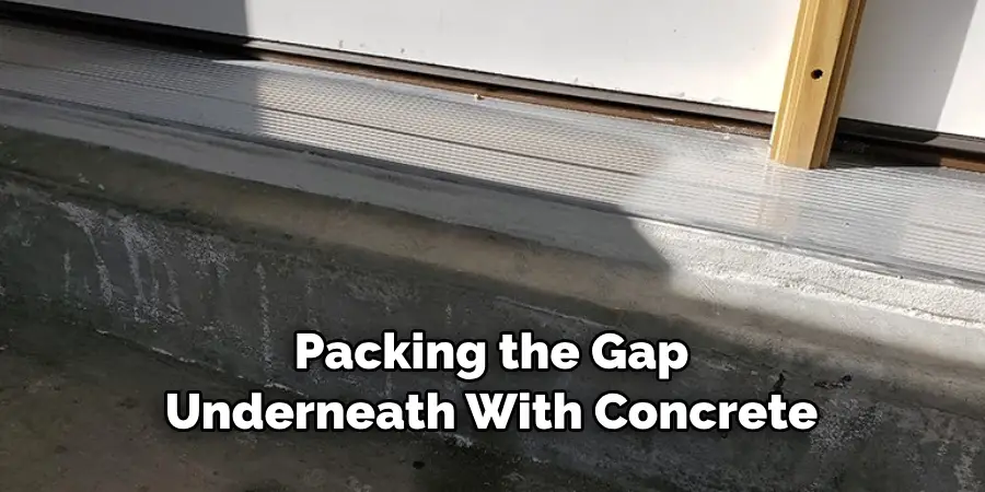 Packing the Gap Underneath With Concrete