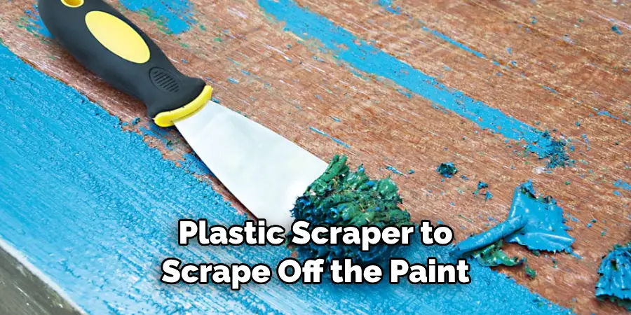 Plastic Scraper to Scrape Off the Paint